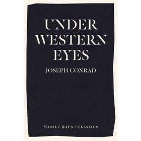 Under Western Eyes - Joseph Conrad