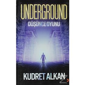 UNDERGROUND DÜŞÜNCE OYUNU - KUDRET ALKAN
