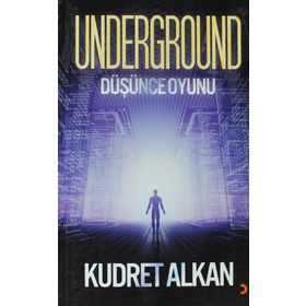 UNDERGROUND DÜŞÜNCE OYUNU - KUDRET ALKAN
