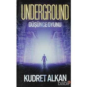 UNDERGROUND DÜŞÜNCE OYUNU - KUDRET ALKAN