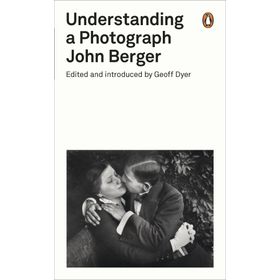 Understanding A Photograph - John Berger