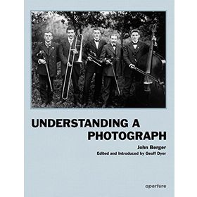Understanding A Photograph - John Berger