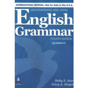 UNDERSTANDING AND USING ENGLISH GRAMMAR FOURTH EDITION - BETTY SCHAMFER AZAR;STACY A. HAGEN