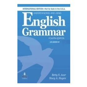 UNDERSTANDING AND USING ENGLISH GRAMMAR FOURTH EDITION - BETTY SCHAMFER AZAR;STACY A. HAGEN