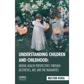 Understanding Children and Childhoo - Meltem Kora