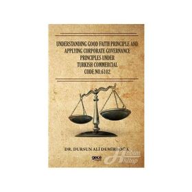 Understandıng Good Faıth Prıncıple And Applyıng Corporate Governance Prıncıples Under Turkısh Commercıal