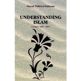 UNDERSTANDING ISLAM ( İNGİLİZCE KONFERANSLAR 1997 - 2007 ) - MURAD WILFRIED HOFMANN