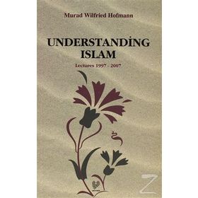 UNDERSTANDING ISLAM ( İNGİLİZCE KONFERANSLAR 1997 - 2007 ) - MURAD WILFRIED HOFMANN