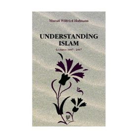 UNDERSTANDING ISLAM ( İNGİLİZCE KONFERANSLAR 1997 - 2007 ) - MURAD WILFRIED HOFMANN