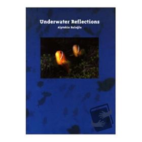 UNDERWATER REFLECTIONS - ALPTEKIN BALOĞLU;ALPTEKIN BALOĞLU