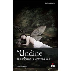 UNDINE - FRIEDRICH DE LA MOTTE FOUQUE