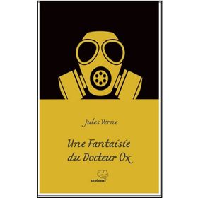 Une Fantaisie du Docteur Ox - Jules Verne