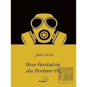 Une Fantaisie du Docteur Ox - Jules Verne