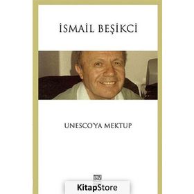 Unesco’ya Mektup - İsmail Beşikçi