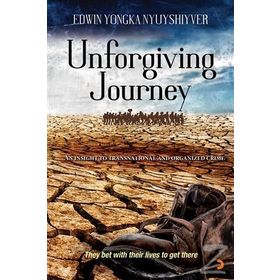 Unforgiving Journey - Edwin Yongka Nyuyshiyver