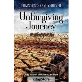 Unforgiving Journey - Edwin Yongka Nyuyshiyver
