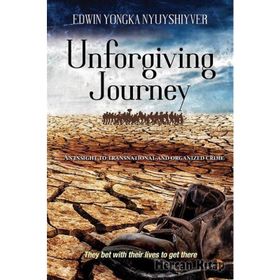Unforgiving Journey - Edwin Yongka Nyuyshiyver