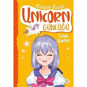 Unicorn Günlüğü 2 Kafalar Karışık - Cindy Harper