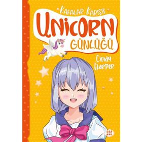 Unicorn Günlüğü 2 Kafalar Karışık - Cindy Harper