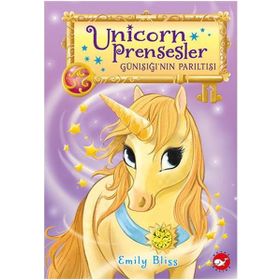 Unicorn Prensesler 1 - Günışığı'nın Parıltısı - Emily Bliss