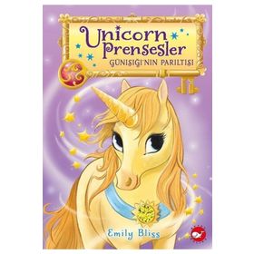 Unicorn Prensesler 1 - Günışığı'nın Parıltısı - Emily Bliss