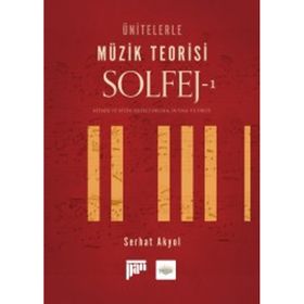 Ünitelerle Müzik Teorisi Solfej - 1 - Serhat Akyol