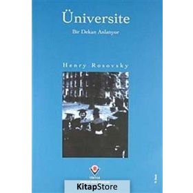 ÜNIVERSITE BIR DEKAN ANLATIYOR - HENRY ROSOVSKY