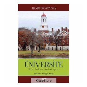 ÜNIVERSITE BIR DEKAN ANLATIYOR - HENRY ROSOVSKY