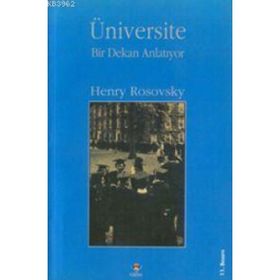 ÜNIVERSITE BIR DEKAN ANLATIYOR - HENRY ROSOVSKY