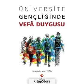 Üniversite Gençliğinde Vefa Duygusu - Hüseyin İbrahim Yeğin