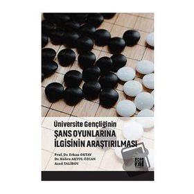 Üniversite Gençliğinin Şans Oyunlarına İlgisinin Araştırılması - Kolektif