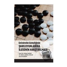 Üniversite Gençliğinin Şans Oyunlarına İlgisinin Araştırılması - Kolektif