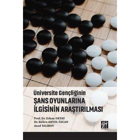 Üniversite Gençliğinin Şans Oyunlarına İlgisinin Araştırılması - Kolektif
