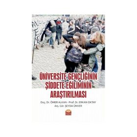 Üniversite Gençliğinin Şiddete Eğiliminin Araştırılması Nobel Bilimsel Eserler