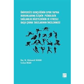 Üniversite Gençliğinin Spor Yapma Durumlarına İlişkin Psikolojik Sağlamlık Düzeylerinin ve Stresle Başa Çıkma Tarzlarının İncelenmesi Hüdaverdi Mamak-Furkan İnsan