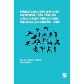 Üniversite Gençliğinin Spor Yapma Durumlarına İlişkin Psikolojik Sağlamlık Düzeylerinin ve Stresle Başa Çıkma Tarzlarının İncelenmesi Hüdaverdi Mamak-Furkan İnsan