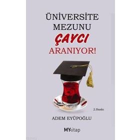 ÜNIVERSITE MEZUNU ÇAYCI ARANIYOR - GENEL