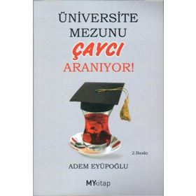ÜNIVERSITE MEZUNU ÇAYCI ARANIYOR - GENEL