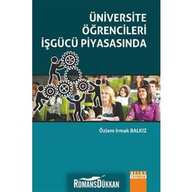 Üniversite Öğrencileri İşgücü Piyasasında - Özlem Irmak Balkız