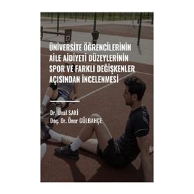 Üniversite Öğrencilerinin Aile Aidiyet Düzeylerinin Spor ve Farklı Değişkenler Açısından İncelenmesi - Mehmet Kara