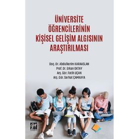 Üniversite Öğrencilerinin Kişisel Gelişim Algısının Araştırılması - Gazi Kitabevi Kolektif
