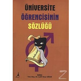 ÜNİVERSİTE ÖĞRENCİSİNİN SÖZLÜĞÜ - LATIF ONUR UĞUR