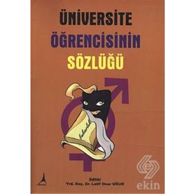 ÜNİVERSİTE ÖĞRENCİSİNİN SÖZLÜĞÜ - LATIF ONUR UĞUR