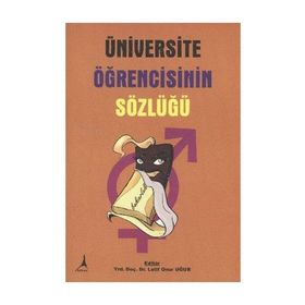 ÜNİVERSİTE ÖĞRENCİSİNİN SÖZLÜĞÜ - LATIF ONUR UĞUR