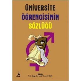 ÜNİVERSİTE ÖĞRENCİSİNİN SÖZLÜĞÜ - LATIF ONUR UĞUR