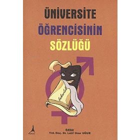ÜNİVERSİTE ÖĞRENCİSİNİN SÖZLÜĞÜ - LATIF ONUR UĞUR