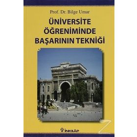ÜNIVERSITE ÖĞRENIMINDE BAŞARININ TEKNIĞI - BILGE UMAR
