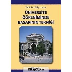ÜNIVERSITE ÖĞRENIMINDE BAŞARININ TEKNIĞI - BILGE UMAR