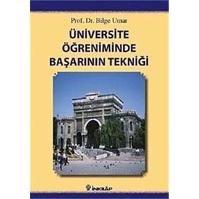 ÜNIVERSITE ÖĞRENIMINDE BAŞARININ TEKNIĞI - BILGE UMAR