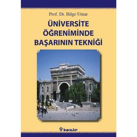 ÜNIVERSITE ÖĞRENIMINDE BAŞARININ TEKNIĞI - BILGE UMAR